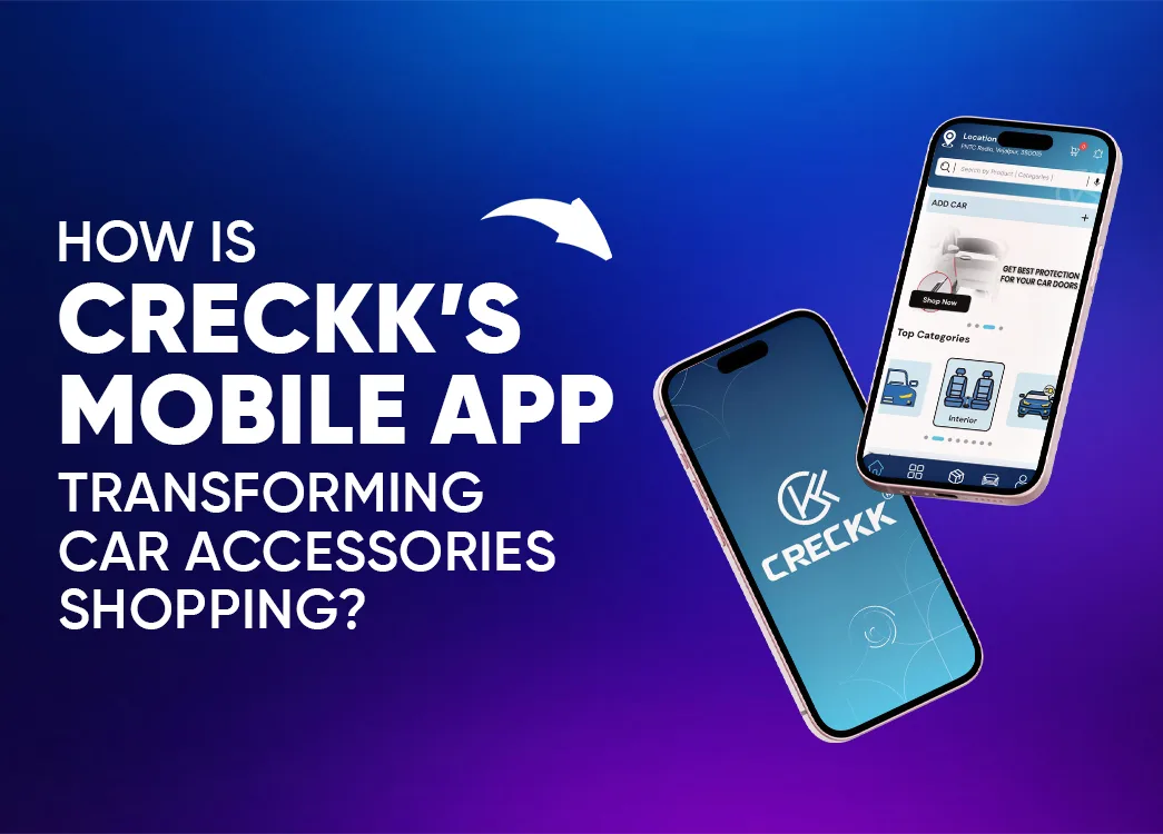 How is Creckk’s Mobile App transforming car accessories shopping?