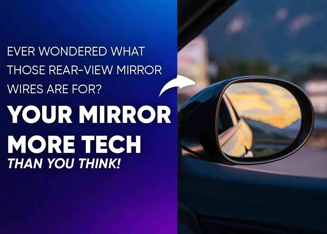 Ever Noticed The Wires Behind Your Rear View Mirror? Here's What They're For?