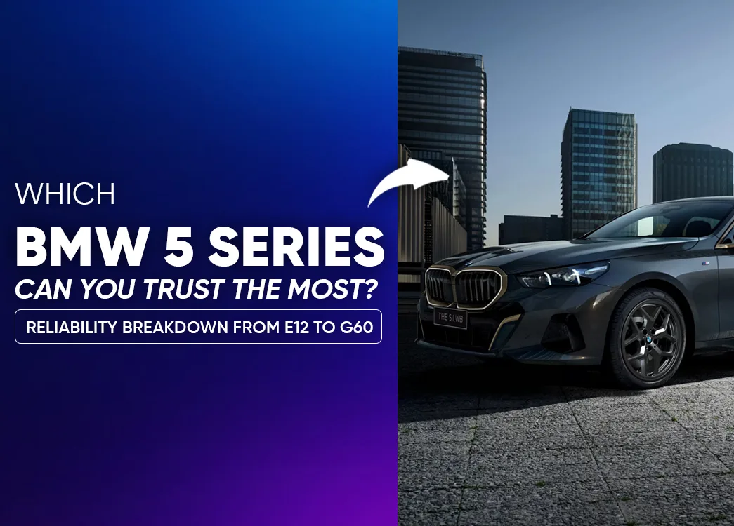 BMW 5 Series Generations Ranked by Reliability