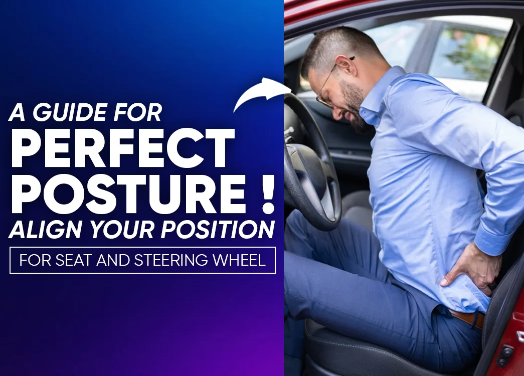 Ergonomic Driving: How to Adjust Your Car Seat and Steering for Maximum Control and Comfort