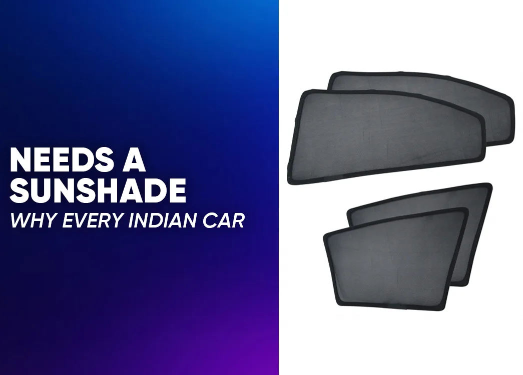 Car Sunshade: Why It’s a Must-Have Accessory for Indian Summers