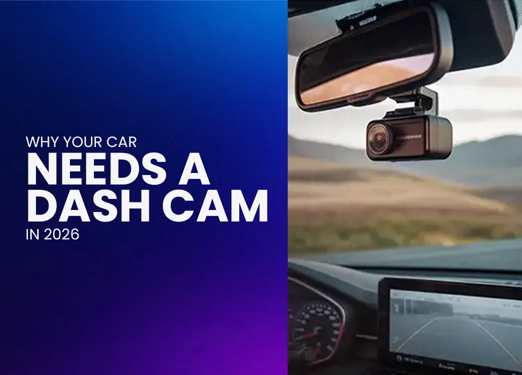 Why Every Car Needs a Dash Camera in 2026